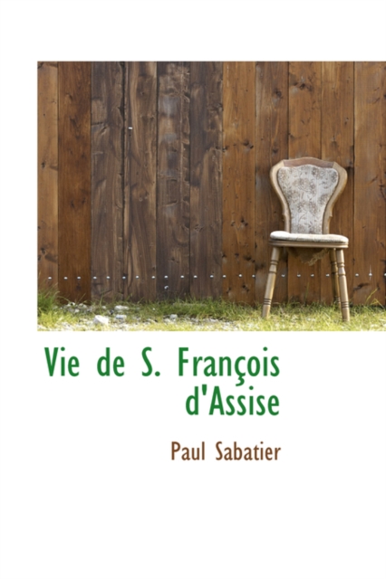 Vie de S. Fran OIS D'Assise, Hardback Book