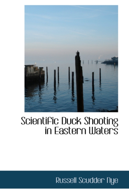 Scientific Duck Shooting in Eastern Waters, Paperback / softback Book