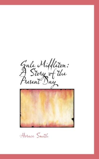 Gale Middleton : A Story of the Present Day, Hardback Book