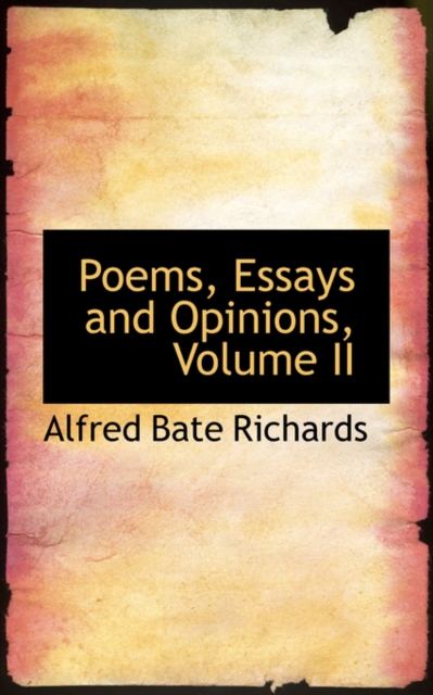 Poems, Essays and Opinions, Volume II, Hardback Book