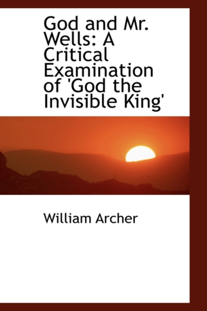 God and Mr. Wells : A Critical Examination of 'God the Invisible King', Paperback / softback Book