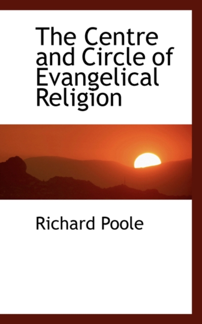 The Centre and Circle of Evangelical Religion, Paperback / softback Book