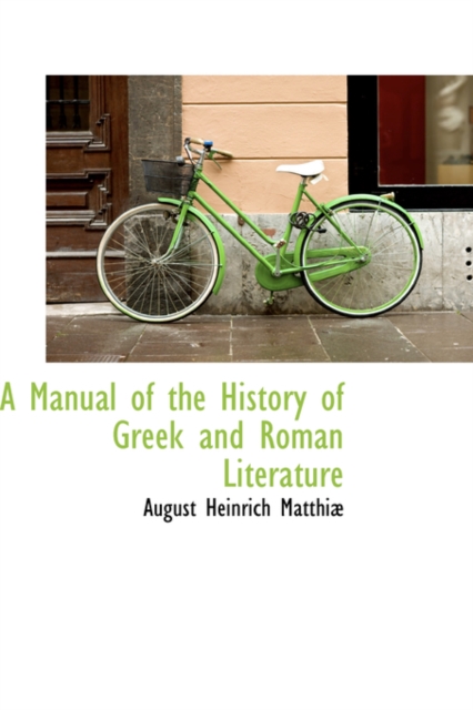 A Manual of the History of Greek and Roman Literature, Paperback / softback Book