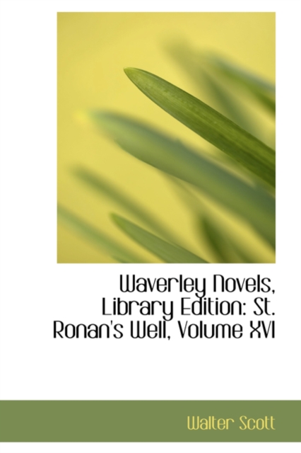 Waverley Novels, Library Edition : St. Ronan's Well, Volume XVI, Hardback Book