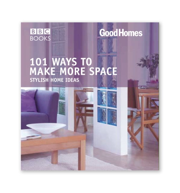 Good Homes: 101 Ways to make more Space (Trade), Paperback / softback Book
