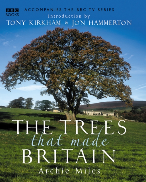The Trees That Made Britain, Hardback Book