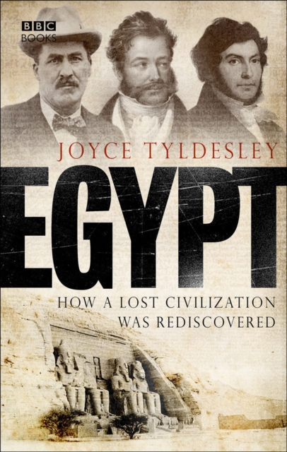 Egypt : How A Lost Civilisation Was Rediscovered, Paperback / softback Book