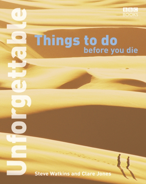 Unforgettable Things to do Before you Die, Paperback / softback Book