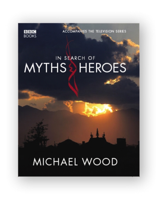 In Search Of Myths And Heroes, Hardback Book