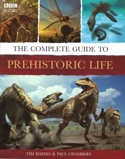 The Complete Guide to Prehistoric Life, Hardback Book