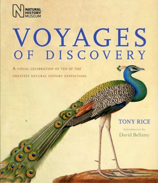 Voyages of Discovery : A Visual Celebration of Ten of the Greatest Natural History Expeditions, Paperback / softback Book