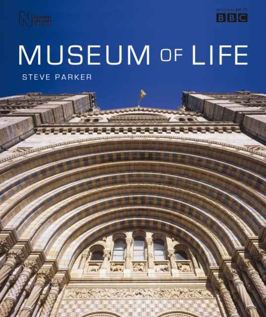 Museum of Life : Accompanies the Major BBC Series, Hardback Book