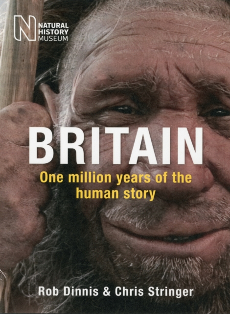 Britain: One Million Years of the Human Story, Paperback / softback Book
