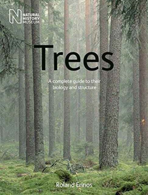 Trees: A Complete Guide to Their Biology and Structure, Paperback / softback Book