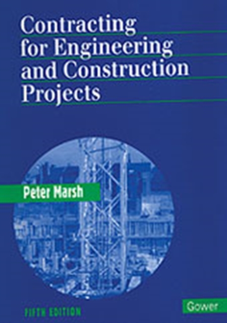 Contracting for Engineering and Construction Projects, Hardback Book