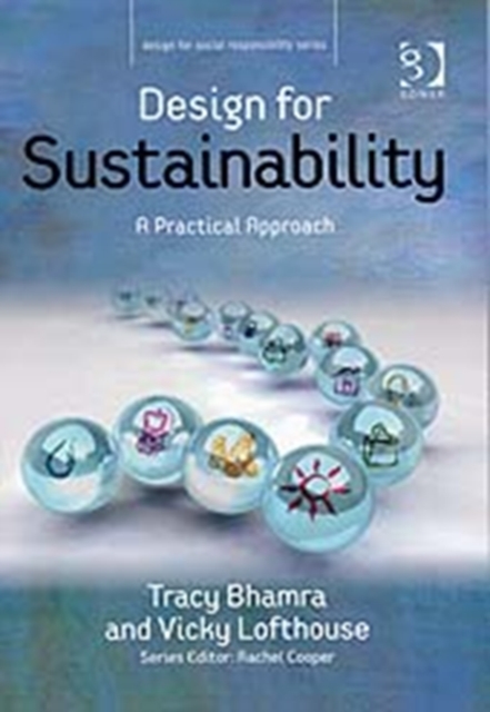 Design for Sustainability : A Practical Approach, Hardback Book