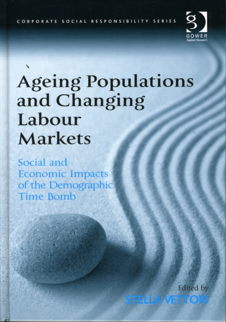 Ageing Populations and Changing Labour Markets : Social and Economic Impacts of the Demographic Time Bomb, Hardback Book