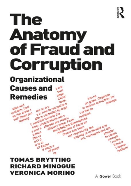 The Anatomy of Fraud and Corruption : Organizational Causes and Remedies, Hardback Book