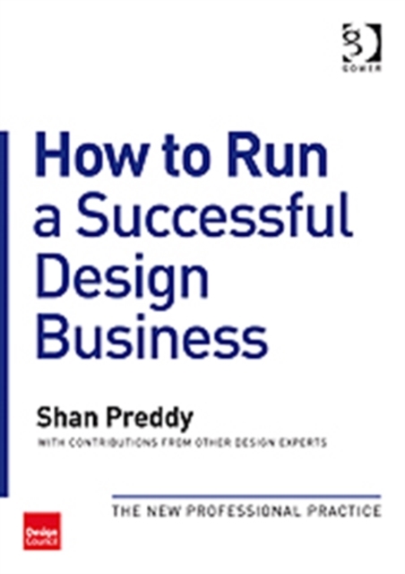 How to Run a Successful Design Business : The New Professional Practice, Paperback / softback Book