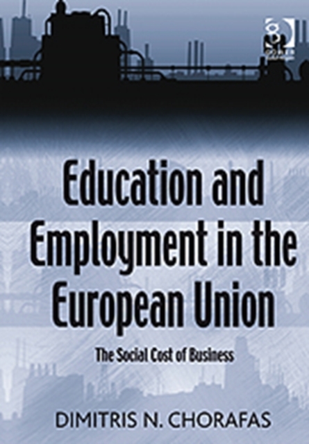 Education and Employment in the European Union : The Social Cost of Business, Hardback Book