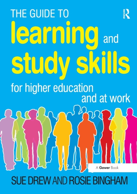 The Guide to Learning and Study Skills : For Higher Education and at Work, Paperback / softback Book