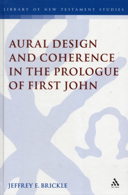 Aural Design and Coherence in the Prologue of First John, Hardback Book