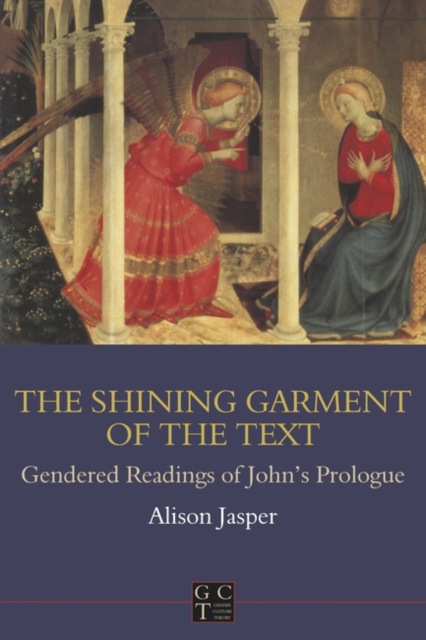 Shining Garment of the Text : Gendered Readings of John's Prologue, PDF eBook