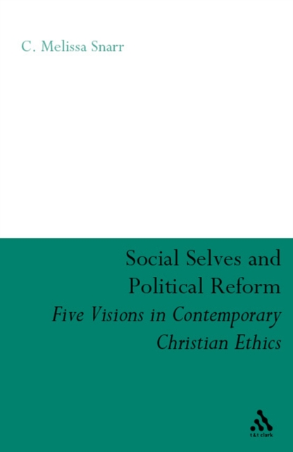 Social Selves and Political Reforms : Five Visions in Contemporary Christian Ethics, PDF eBook