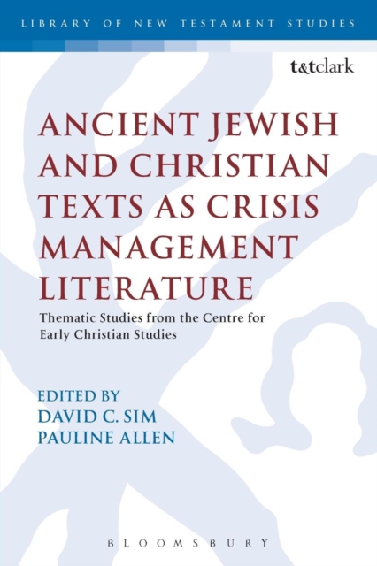 Ancient Jewish and Christian Texts as Crisis Management Literature : Thematic Studies from the Centre for Early Christian Studies, Paperback / softback Book