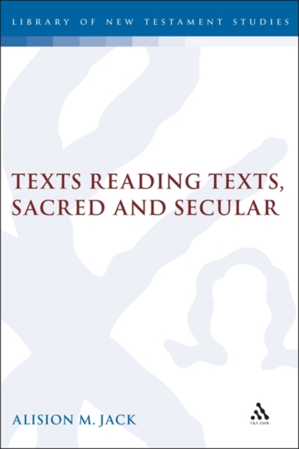 Texts Reading Texts, Sacred and Secular : Two Postmodern Perspectives, PDF eBook