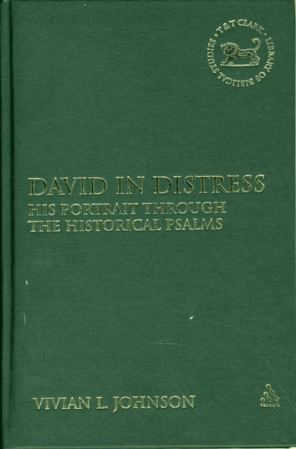 David in Distress : His Portrait Through the Historical Psalms, Hardback Book