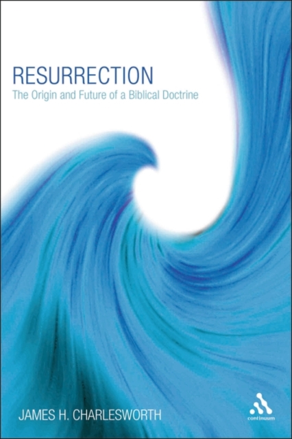 Resurrection : The Origin and Future of a Biblical Doctrine, Paperback / softback Book