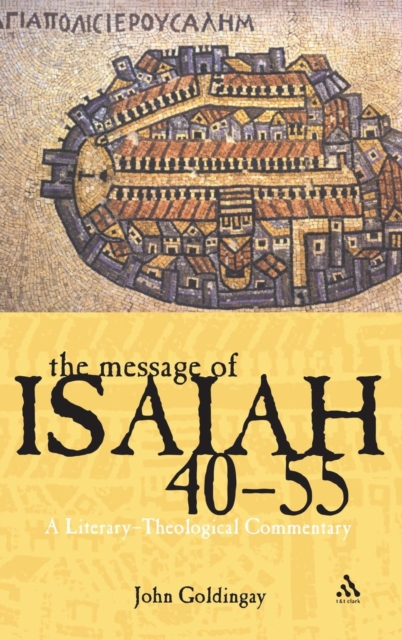 The Message of Isaiah 40-55 : A Literary-Theological Commentary, Hardback Book
