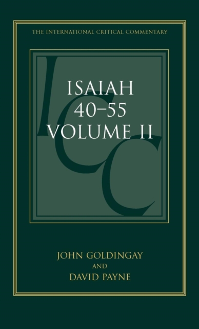 Isaiah 40-55 Vol 2 (ICC) : A Critical and Exegetical Commentary, Hardback Book