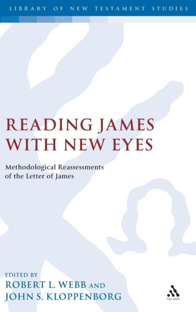 Reading James with New Eyes : Methodological Reassessments of the Letter of James, Hardback Book