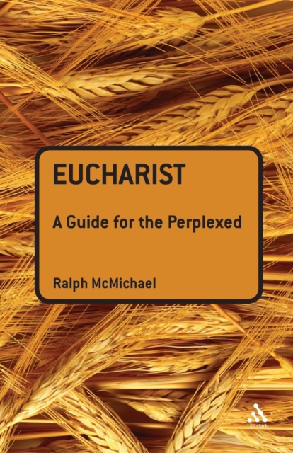Eucharist: A Guide for the Perplexed, Paperback / softback Book