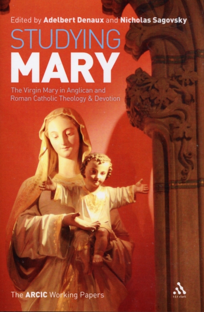 Studying Mary : Reflections on the Virgin Mary in Anglican and Catholic Theology and Devotion, Hardback Book