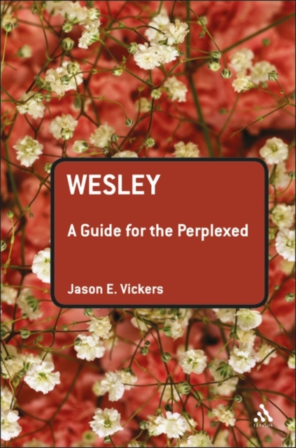 Wesley: A Guide for the Perplexed, Hardback Book