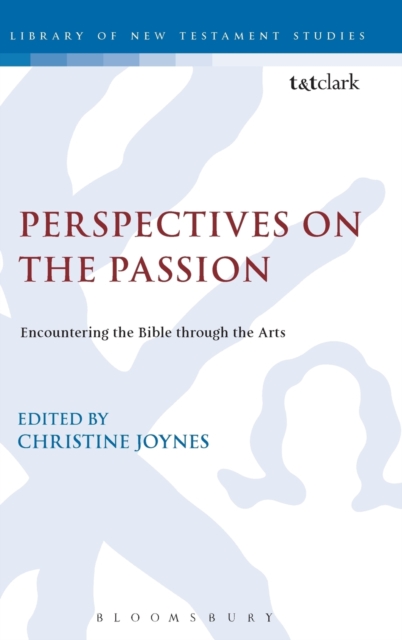 Perspectives on the Passion : Encountering the Bible through the Arts, Hardback Book