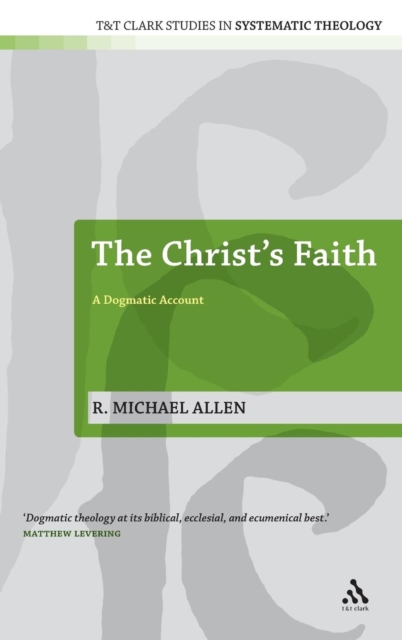 The Christ's Faith : A Dogmatic Account, Hardback Book