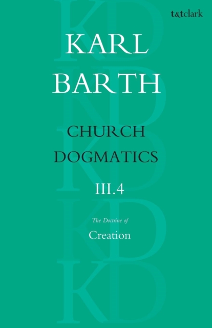 Church Dogmatics The Doctrine of Creation, Volume 3, Part 4 : The Command of God the Creator, Paperback / softback Book