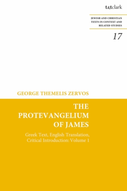 The Protevangelium of James : Greek Text, English Translation, Critical Introduction: Volume 1, PDF eBook