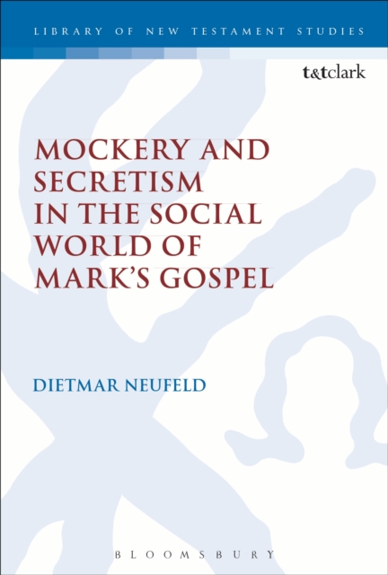 Mockery and Secretism in the Social World of Mark's Gospel, PDF eBook