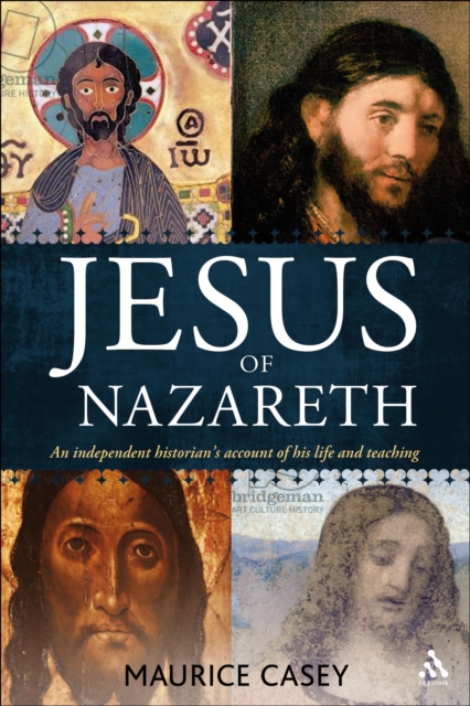 Jesus of Nazareth : An Independent Historian's Account of His Life and Teaching, PDF eBook