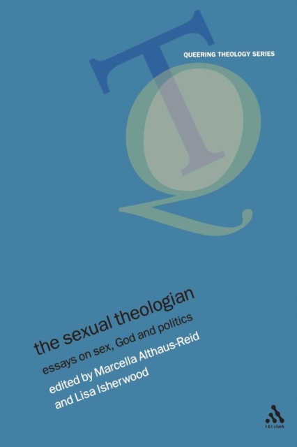The Sexual Theologian : Essays on Sex, God and Politics, Paperback / softback Book