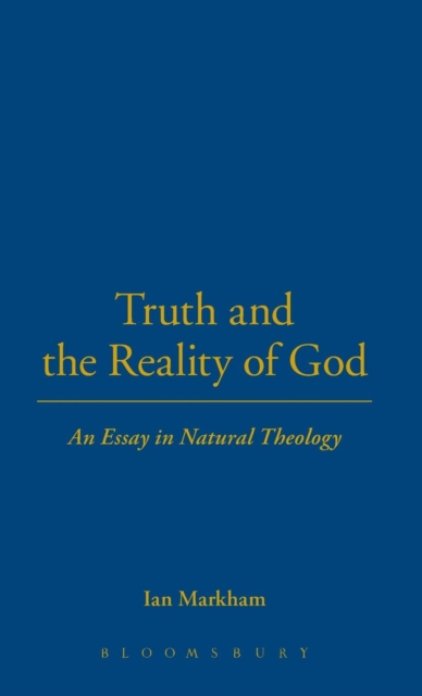 Truth and the Reality of God : An Essay in Natural Theology, Hardback Book