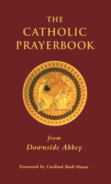 The Catholic Prayerbook : from Downside Abbey, Hardback Book