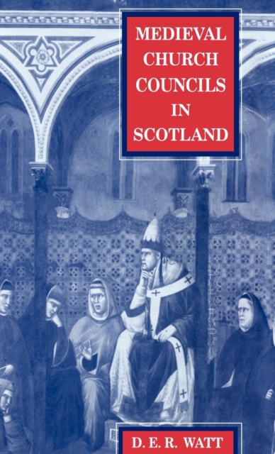 Medieval Church Councils in Scotland, Hardback Book