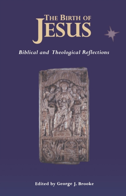 Birth of Jesus : Biblical and Theological Reflections, Paperback / softback Book