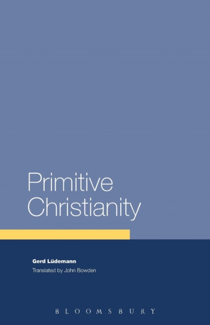 Primitive Christianity : A Survey of Recent Studies and Some New Proposals, Paperback / softback Book